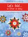 Let's fold... a Star a day: A starry Origami adventure...