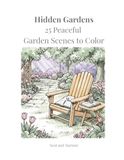 Hidden Gardens: 25 Peaceful Garden Scenes to Color