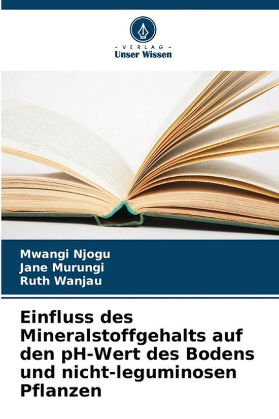 Einfluss OmniScriptum SRL Einfluss des Mineralstoffgehalts auf den pH-Wert des Bodens und nicht-leguminosen Pflanzen