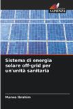 Sistema Edizioni Sapienza Sistema di energia solare off-grid per un'unità sanitaria