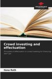 Crowd Our Knowledge Publishing Crowd investing and effectuation: Principles of effectuation in crowd investing for financing start-ups
