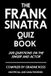 The Frank Sinatra Quiz Book