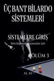 M.M. Üç Bant Bilardo Sistemleri - Sistemlere Giriş - Bölüm 3