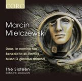 Outhere The Sixteen & Eamonn Dougan - Marcin Mielczewski: Deus, In Nomine Tuo | Benedictio Et Claritas | Missa O Gloriosa Domina (CD)