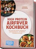 High GPSR Kontakt High Protein Airfryer Kochbuch