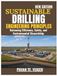 Sustainable Drilling Engineering Principles: Balancing Efficiency, Safety, and Environmental Stewardship