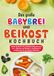 Das große Babybrei und Beikost Kochbuch