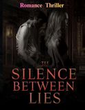 The Silence Between Lies: Romance Thriller Novel