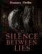 The Silence Between Lies: Romance Thriller Novel