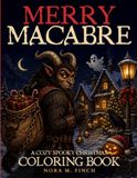 Merry Macabre: A Cozy Christmas Horror Coloring Book for Adults
