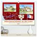 Märchenschlösser Calvendo Märchenschlösser an der Loire (hochwertiger Premium Wandkalender 2027 DIN A2 quer)