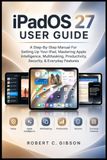 iPadOS Apple iPadOS 27 USER GUIDE