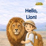 Hello, Lion!: Leo in the Savanna | An Early STEM Animal Book with Fun Facts for Curious Kids