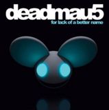 For Deadmau5 For Lack Of A Better Name CD