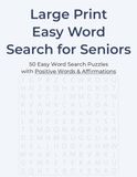 Large Print Easy Word Search for Seniors: 50 Relaxing Word Search Puzzles with Positive Words and Affirmations