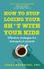 How Yellow Kite How to Stop Losing Your Sh*t with Your Kids: Effective strategies for stressed out parents
