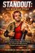 Standout: The Ben Kjar Story: The True Story of Ben Kjar, a Young Man Born with a Craniofacial Condition Who Defied Bullying, Pain, and Impossible Odds to Become a Champion and Inspire the World