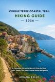 CINQUE Wanderfar: Cinque Terre Coastal Trail Hiking Guide 2026