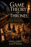 Théorie du jeu de Game of Thrones : Ce que les Sept Royaumes peuvent nous apprendre sur la stratégie, la négociation et la réussite dans la vie