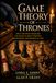Théorie du jeu de Game of Thrones : Ce que les Sept Royaumes peuvent nous apprendre sur la stratégie, la négociation et la réussite dans la vie