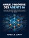 Manuel Libri GmbH Manuel d'ingénierie des agents IA: Concevoir, déployer et faire évoluer des agents d'IA autonomes grâce aux LLM, RAG, outils et flux de travail