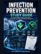 INFECTION PREVENTION STUDY GUIDE: Surveillance Methods, Outbreak Investigation, Epidemiology Essentials, and Certification Preparation