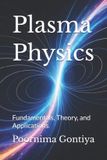 Plasma Independently Published Plasma Physics: Fundamentals, Theory, and Applications Paperback