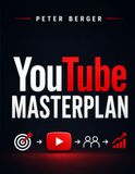 YouTube Masterplan: How to strategically build your channel, develop strong content and turn viewers into reach, trust and revenue