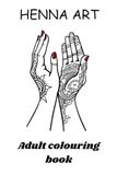 HENNA ART: adult colouring book