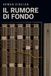 IL Independently Published IL RUMORE DI FONDO Paperback