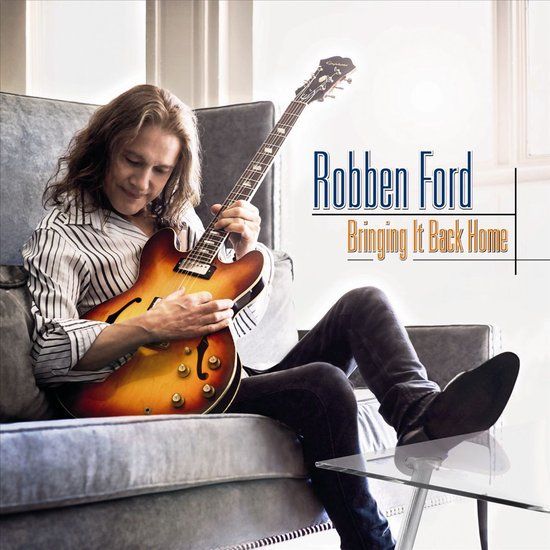 Bringing Robben Ford Bringing It Back Home CD