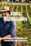 Vinos Australianos: La Elegancia de Tasmania y la Potencia del Valle de Barossa