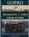GoPro MISSION 1 PRO USER GUIDE