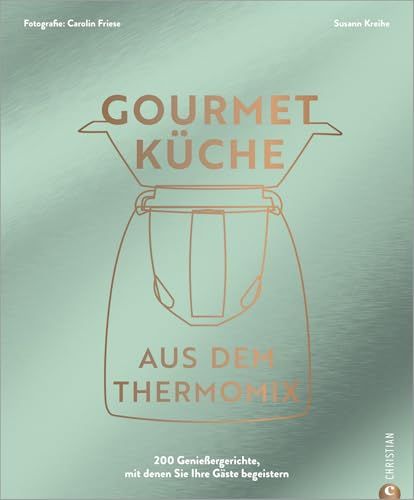 Gourmetküche Christian Verlag GmbH Gourmetküche aus dem Thermomix