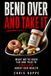 Bend Over and Take It: What We’ve Been Fed and Told to Swallow About Our Health