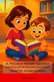 Il piccolo mondo gentile: Volume VII - Il tempo che fiorisce