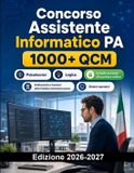 Concorso Libri GmbH Concorso Assistente Informatico PA: Informatica di base e avanzata, sistemi operativi, reti, sicurezza, database, office automation e test