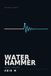 Water Independently Published Water Hammer: A Factor of Safety Thriller: 1 Paperback