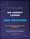DIE UHRZEIT LERNEN UND MEISTERN: Uhren, Stunden, Viertel und Minuten - 200 progressive Übungen mit Lösungen
