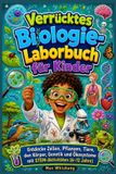 Verrücktes Biologie-Laborbuch für Kinder