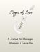 Signs of Love: A Journal for Messages, Memories and Connection