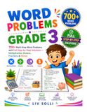 Word Problems Grade 3: 700+ Multi-Step Word Problems with Full Step-by-Step Solutions — Multiplication, Division, Fractions & Money