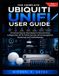 THE Ubiquiti The Complete Ubiquiti Unifi User Guide