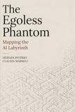 The Egoless Phantom The Egoless Phantom: Mapping the AI Labyrinth
