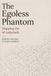 The Egoless Phantom The Egoless Phantom: Mapping the AI Labyrinth