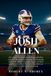 Josh Independently Published Josh Allen: Die inspirierende Lebensgeschichte eines Träumers aus einer Kleinstadt, der sich durch Zweifel, harte Arbeit und unerschütterlichen Glauben zu NFL-Größe hocharbeitete Paperback