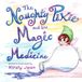 The Naughty Pixie and The Magic Medicine Paperback