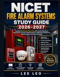 NICET Fire Alarm Systems Study Guide 2026–2027: Complete Certification Exam Prep with Practice Questions, Code Review, Circuits, Initiating Devices, System Design, and Exam Strategies