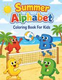 Summer Alphabet Coloring Book: A Fun ABC Coloring Adventure with Cute Summer-Themed Illustrations – Learn Letters with 26 Designs for Kids
