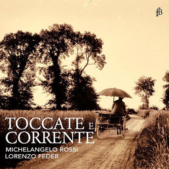 Outhere Fra Bernardo Lorenzo Feder - Michelangelo Rossi: Toccate E Corrente (CD) (Limited Edition)